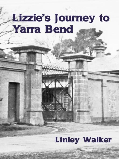 Title details for Lizzie's Journey to Yarra Bend by Linley Walker - Wait list